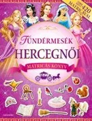 Tündérmesék hercegnői - matricás könyv