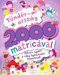   Tündérország 2000 matricával - Játssz együtt a világ legbájosabb tündéreivel!