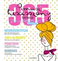 Pimasz kisasszony 365 tanácsa - Avagy hogyan legyél tökéletes csajszi!