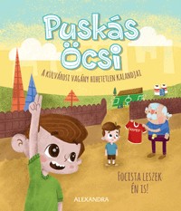 Puskás Öcsi - Focista leszek én is! - A külvárosi vagány hihetetlen kalandjai 2.