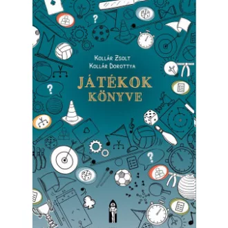 Kollár Zsolt - Kollár Dorottya - Játékok könyve