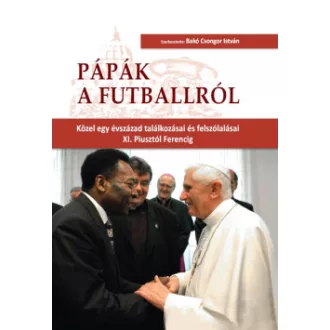 Bakó Csongor István - Pápák a futballról