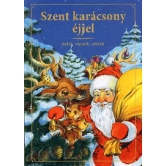 Szent karácsony éjjel - Dalok, mesék, versek