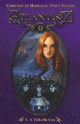 Atlantisz 3. - A Tükrök Ura