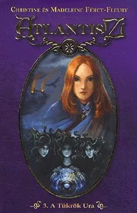 Atlantisz 3. - A Tükrök Ura