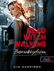 Dead Witch Walking - Boszorkányfutam - puha kötés