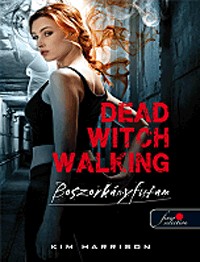 Dead Witch Walking - Boszorkányfutam - puha kötés