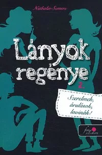 Lányok regénye 2. - Szerelmek, árulások, lavinák!