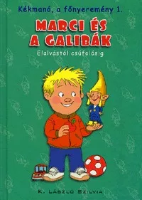 Marci és a galibák - Elalvástól csúfolásig - Kékmanó, a főnyeremény 1.