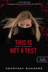 This is Not a Test - Éles helyzet
