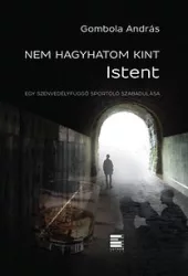 Nem hagyhatom kint Istent