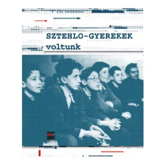 Sztehlo - gyerekek voltunk