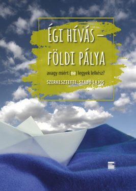 Égi hívás - földi pálya - avagy miért (ne) legyek lelkész?
