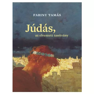 Júdás, az elveszett tanítvány