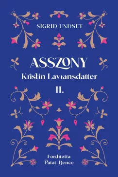 Sigrid Undset - Asszony - Kristin Lavransdatter II.