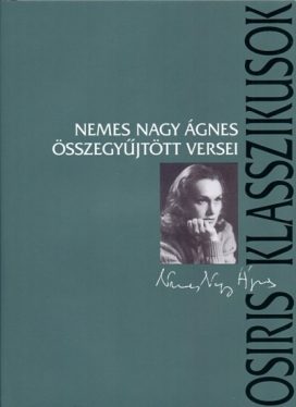Nemes Nagy Ágnes összegyűjtött versei