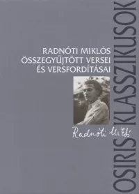 Radnóti Miklós összegyűjtött versei és versfordításai