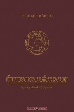 Útiforgácsok - Egy nagy utazó kis feljegyzései
