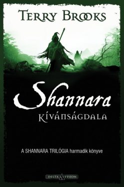 Shannara kívánságdala - A Shannara trilógia harmadik könyve
