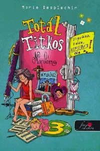 Totál titkos naplóm 3. - Vigyázz, kész, elmebaj!