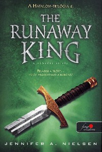 The Runaway King - A szökött király - A Hatalom-trilógia 2.