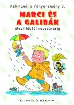 Marci és a galibák - Mezítlábtól napszúrásig - Kékmanó, a főnyeremény 3.