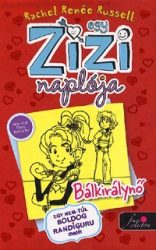   Egy Zizi naplója 6. - Bálkirálynő - Egy nem túl boldog randiguru meséi