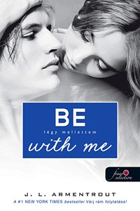 Be with me - Légy mellettem - Várok rád 2.