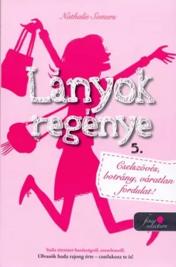 Lányok regénye 5. - Cselszövés, botrány, váratlan fordulat