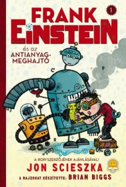 Frank Einstein és az antianyag-meghajtó - Frank Einstein 1.