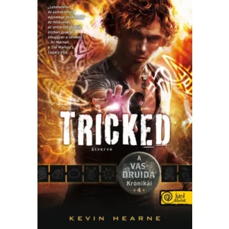   Tricked - Átverve - A Vasdruida Krónikái 4. - puha kötés