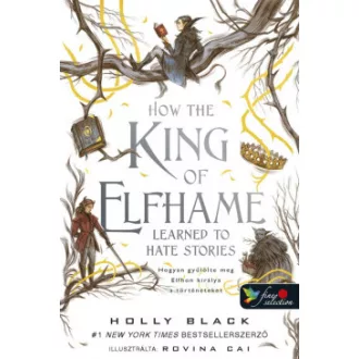   How the King of Elfhame Learned to Hate Stories - Hogyan gyűlölte meg Elfhon királya a történeteket - A levegő népe 3,5