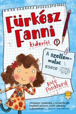 A szellemmalac esete - Fürkész Fanni kideríti 1.
