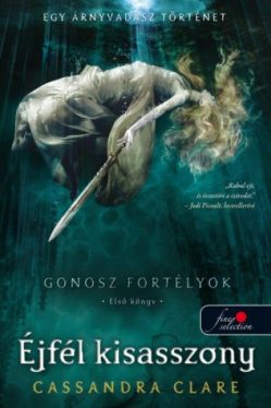 Éjfél kisasszony - Lady Midnight - Gonosz fortélyok 1.