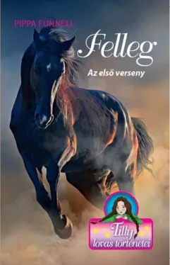 Felleg - Az első verseny - Tilly lovas történetei 6.
