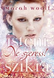 Isteni szikra 1. - Ne szeress!