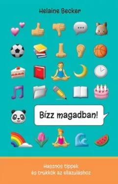 Bízz magadban! - Hasznos tippek és trükkök az ellazuláshoz