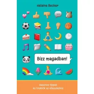   Bízz magadban! - Hasznos tippek és trükkök az ellazuláshoz