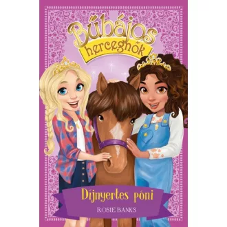 Díjnyertes póni - Bűbájos hercegnők 6.