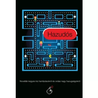   Hazudós - Novellák kegyes kis hantázásokról és ordas nagy hazugságokról