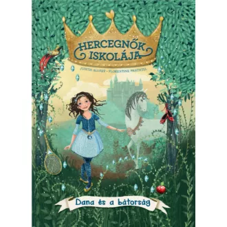 Dana és a bátorság - Hercegnő iskolája 2.