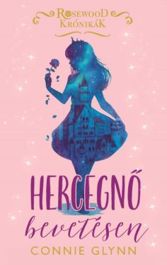 Hercegnő bevetésen - Rosewood Krónikák 2.