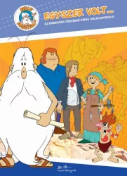   Egyszer volt... - Az emberiség történetének képes enciklopédiája