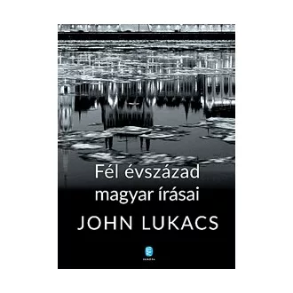 Fél évszázad magyar írásai