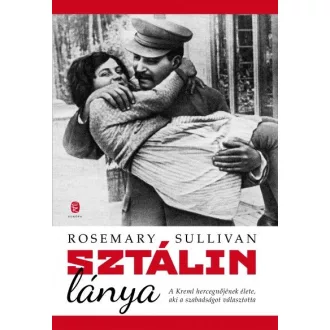   Sztálin lánya - A Kreml hercegnőjének élete, aki a szabadságot választotta