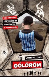   Gólöröm - Egy nagy író történetei és gondolatai a futballról