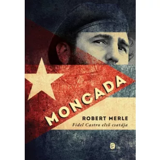 Moncada - Fidel Castro első csatája
