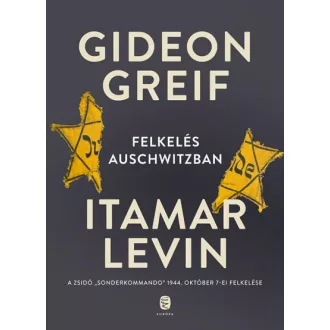   Felkelés Auschwitzban - A zsidó "Sonderkommando" 1944. október 7-ei felkelése