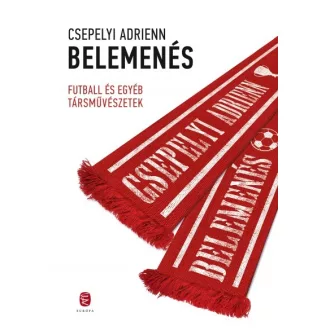 Belemenés - Futball és egyéb társművészetek