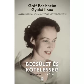 Becsület és kötelesség 1. - 1918-1944